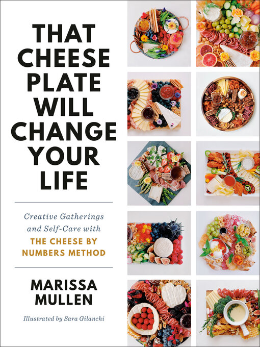 Title details for That Cheese Plate Will Change Your Life by Marissa Mullen - Wait list